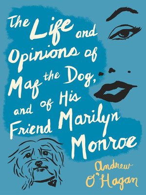 cover image of The Life and Opinions of Maf the Dog, and of His Friend Marilyn Monroe